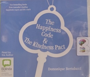 The Happiness Code and The Kindness Pact written by Domonique Bertolucci performed by Domonique Bertolucci on Audio CD (Unabridged)
